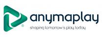 anymaplay shaping tomorrow's play, today