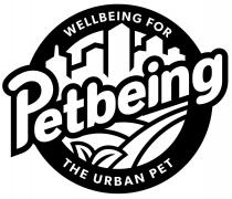 WELLBEING FOR THE URBAN PET Petbeing
