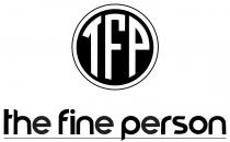 TFP the fine person