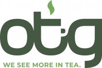 otg WE SEE MORE IN TEA .