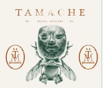 TAMACHE MX . MEZCAL ARTESANO MX .