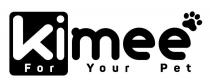 Kimee For Your Pet