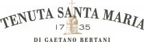 TENUTA SANTA MARIA 1735 DI GAETANO BERTANI