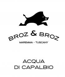 BROZ & BROZ MAREMMA - TUSCANY ACQUA DI CAPALBIO