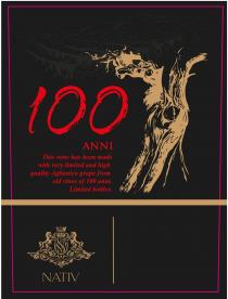 100 ANNI This wine has been made with very limited and high quality Aglianico grape from old vines of 100 anni. Limited bottles. VITICOLTORI DI VITIGNI AUTOCTONI ITALIANI NATIV