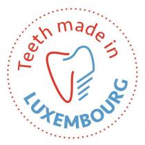 Teeth made in LUXEMBOURG