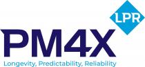PM4X Longevity, Predictability, Reliability LPR