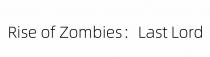 Rise of Zombies: Last Lord