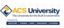 ACS UNIVERSITY THE UNIVERSITY FOR THE BUILT ENVIRONMENT POWERED BY HOCHTIER TURNER CIMIC DRAGADOS FLATIRON
