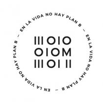 EN LA VIDA NO HAY PLAN B - - III 0IO- OIOM- III OI II-