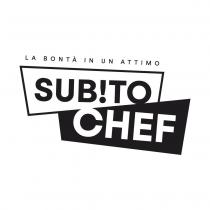 LA BONTÀ IN UN ATTIMO SUBITO CHEF