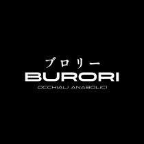 BURORI OCCHIALI ANABOLICI