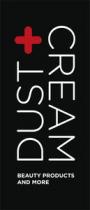 DUST + CREAM BEAUTY PRODUCTS AND MORE