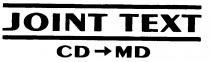 JOINT TEXT CD-MD