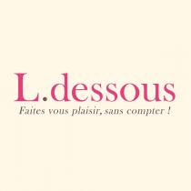 L.dessous Faites vous plaisir, sans compter !