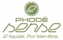 e PHODÉ sense e-liquide. Pur bien-être.