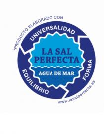 PRODUCTO ELABORADO CON UNIVERSALIDAD LA SAL PERFECTA AGUA DE MAR EQUILIBRIO FORMA www.lasalperfecta.es