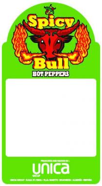 Spicy Bull HOT PEPPERS PRODUCED AND PACKED BY: UNICA GROUP