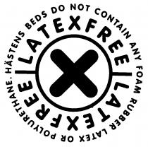 LATEXFREE HÄSTENS BEDS DO NOT CONTAIN ANY FOAM RUBBER LATEX OR POLYURETHANE. LATEXFREE