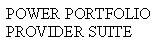 POWER PORTFOLIO PROVIDER SUITE