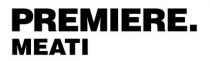 PREMIERE. MEATI