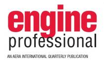 ENGINE PROFESSIONAL AN AERA INTERNATIONAL QUARTERLY PUBLICATION
