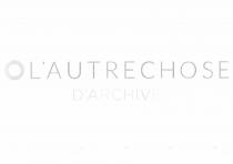 O L'AUTRECHOSE D'ARCHIVE