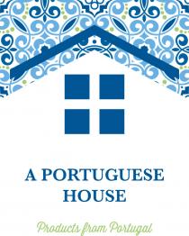 A PORTUGUESE HOUSE PRODUCTS FROM PORTUGAL