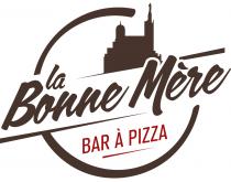 la Bonne Mère BAR À PIZZA