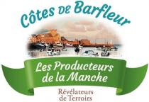 CÔTES DE BARFLEUR LES PRODUCTEURS DE LA MANCHE RÉVÉLATEURS DE TERROIRS