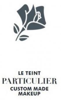 LE TEINT PARTICULIER CUSTOM MADE MAKEUP
