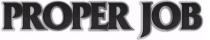 PROPER JOB
