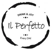 Il Perfetto DRINK & JOY Every Day