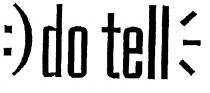 do tell