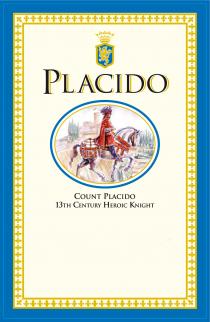PLACIDO COUNT PLACIDO 13TH CENTURY HEROIC KNIGHT