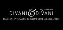 DIVANI & DIVANI by natuzzi HAI MAI PROVATO IL COMFORT ASSOLUTO?