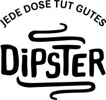 Dipster - Jede Dose tut Gutes