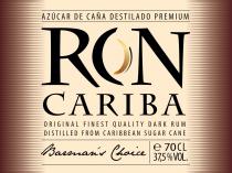 AZÚCAR DE CANA DESTILADO PREMIUM RON CARIBA ORIGINAL FINEST QULITY DARK RUM DESTILLED FROM CARIBBEAN SUGAR CANE Barmans Choice 70CL 37,5 VOL.