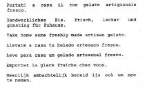 Portati a casa il tuo gelato artigianale fresco. Handwerkliches Eis. Frisch, lecker und günstig für Zuhause. Take home some freshly made artisan gelato. Llevate a casa tu helado artesano fresco. Leve para casa um gelado artesanal fresco.