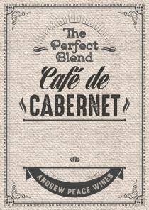 The Perfect Blend Café de CABERNET ANDREW PEACE WINES