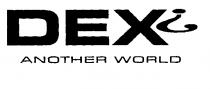 DEX¿ ANOTHER WORLD