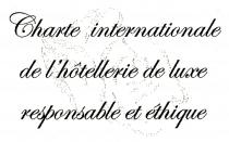 Charte internationale de l'hôtellerie de luxe responsable et éthique