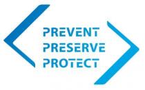 PREVENT, PRESERVE, PROTECT