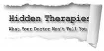 Hidden Therapies What Your Doctor Won't Tell You