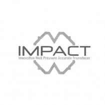 IMPACT INNOVATIVE MELT PRESSURE ACCURATE TRANSDUCER