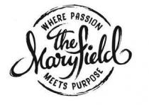 The Maryfield where passion meets purpose