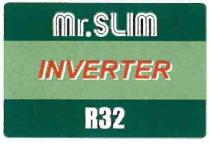 Mr. SLIM INVERTER R32