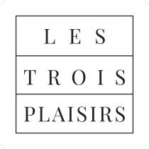 LES TROIS PLAISIRS