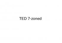TED 7-zoned