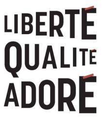 LIBERTE QUALITE ADORE